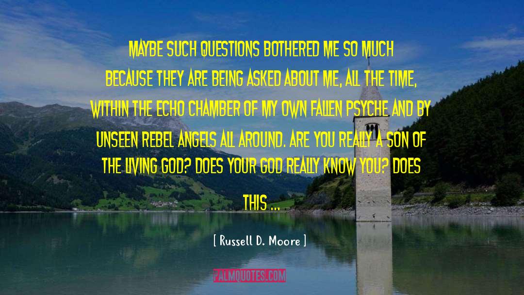 Questions And Answers quotes by Russell D. Moore