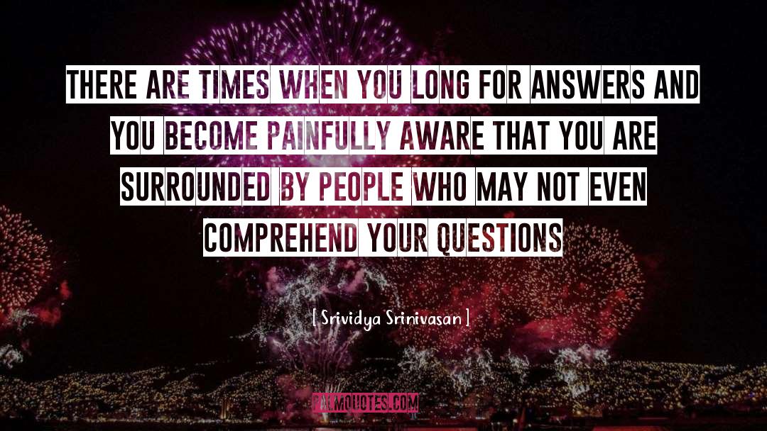 Questions And Answers quotes by Srividya Srinivasan