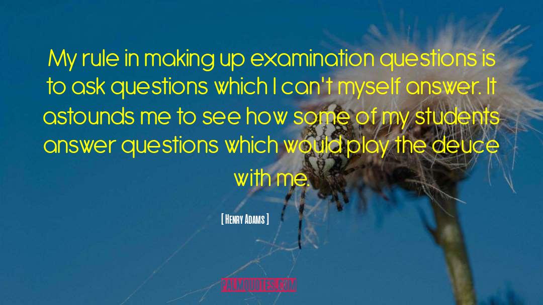 Questions And Answers quotes by Henry Adams