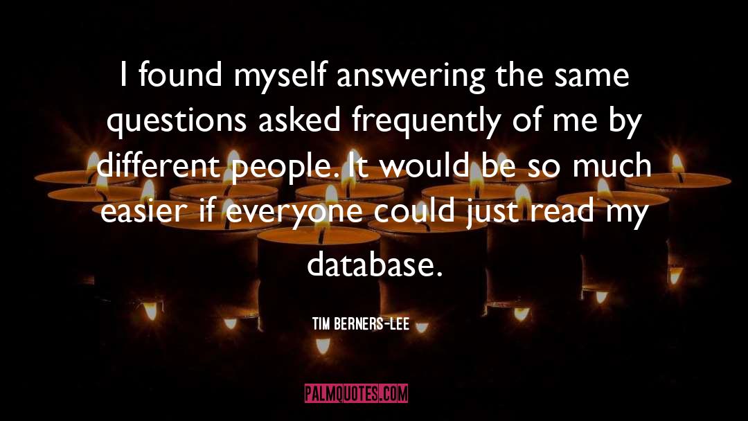 Questions Asked quotes by Tim Berners-Lee