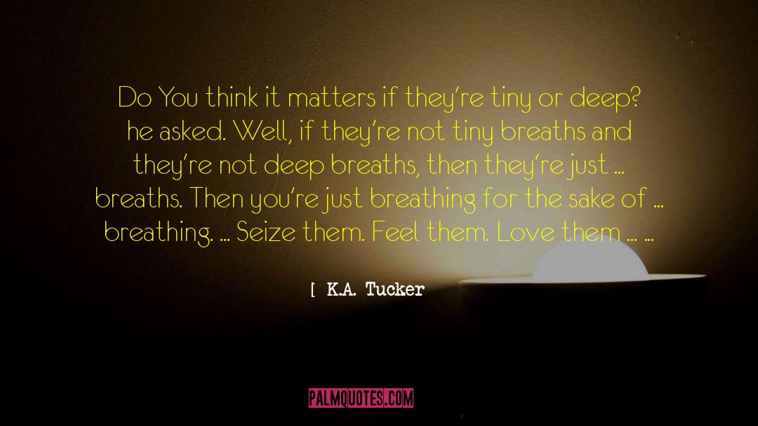 Questions Asked quotes by K.A. Tucker