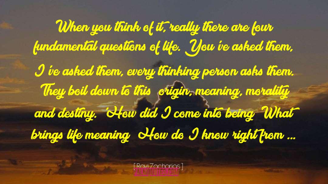 Questions Of Life quotes by Ravi Zacharias