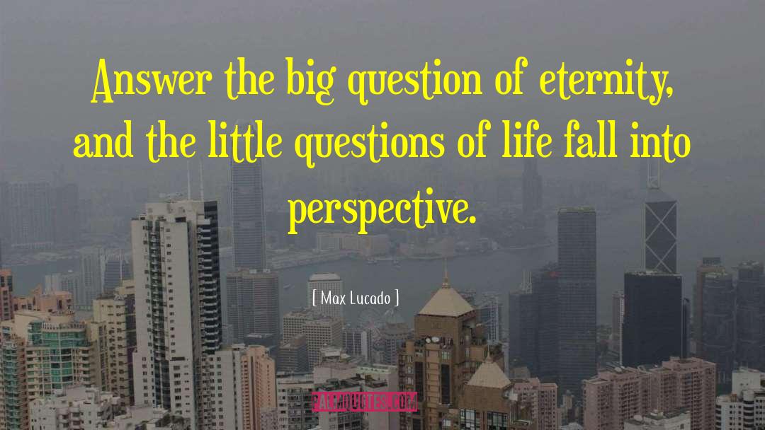 Questions Of Life quotes by Max Lucado