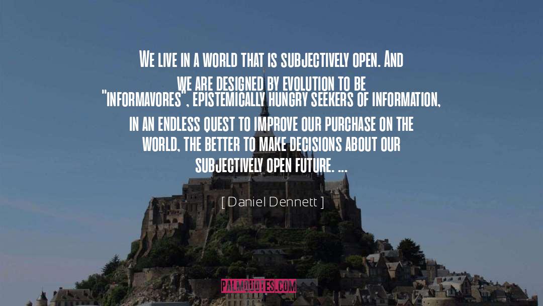 Quests quotes by Daniel Dennett