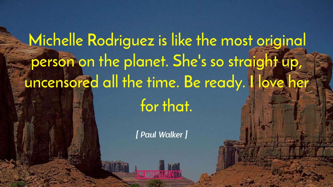 Queta Rodriguez quotes by Paul Walker