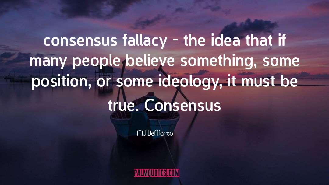 Quibbling Fallacy quotes by MJ DeMarco