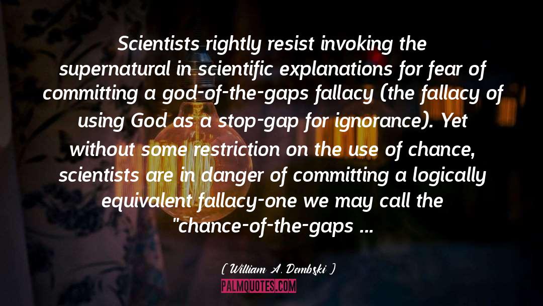 Quibbling Fallacy quotes by William A. Dembski