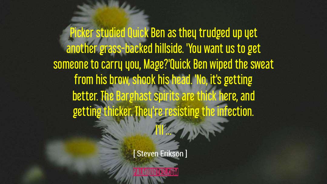 Quick Ben quotes by Steven Erikson