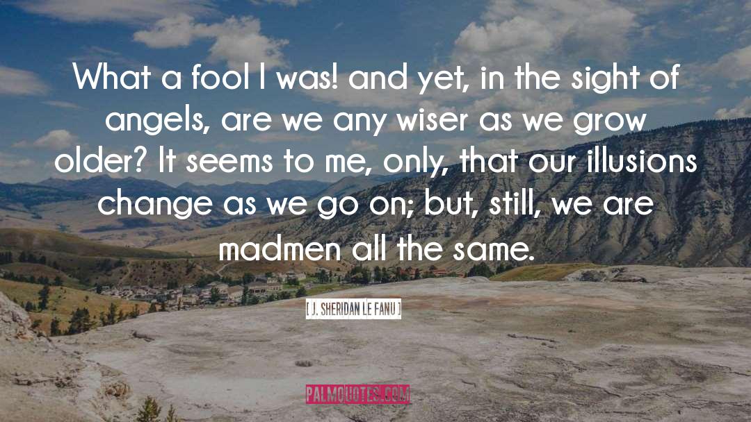 Quick Change quotes by J. Sheridan Le Fanu