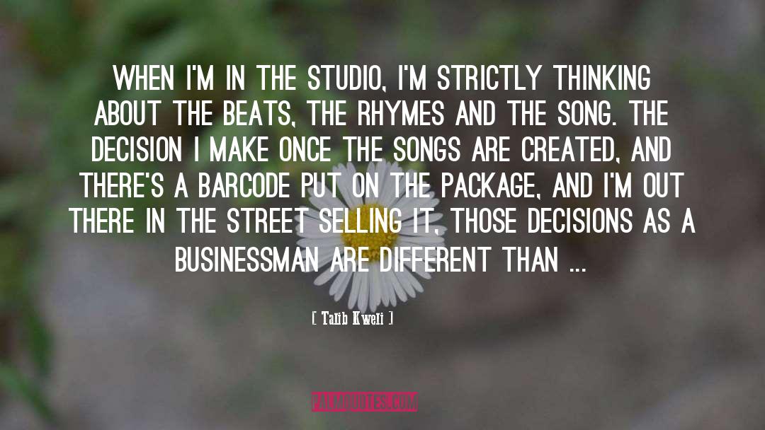 Quick Decisions quotes by Talib Kweli