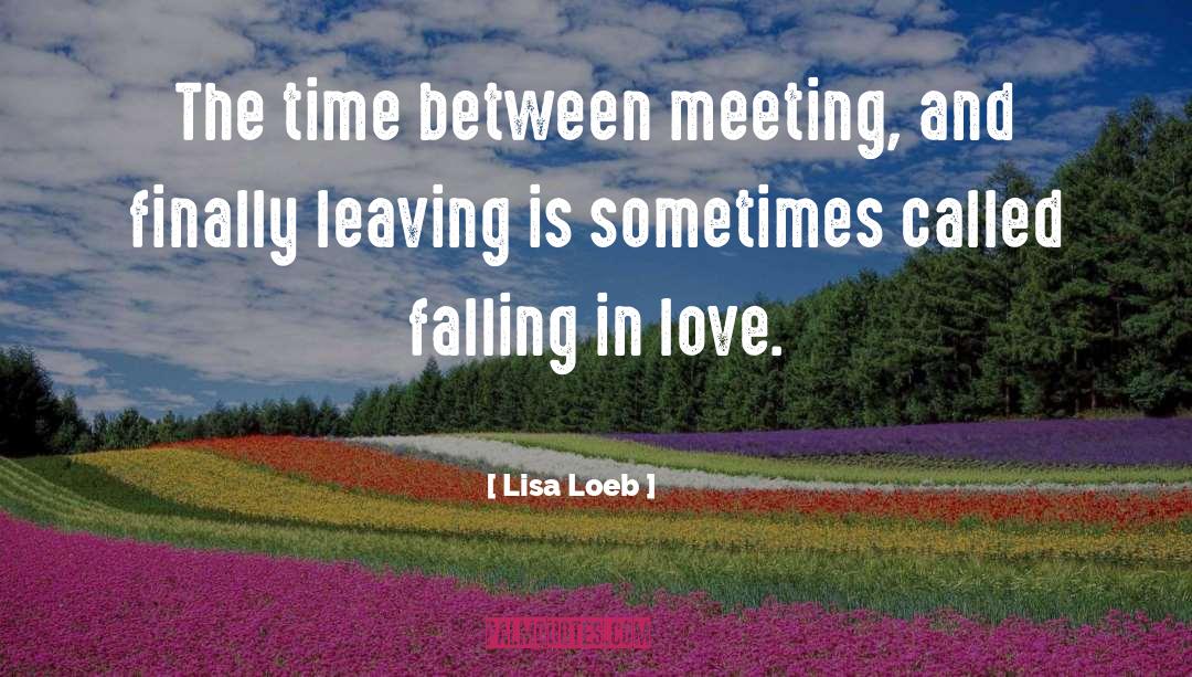 Quick Falling In Love quotes by Lisa Loeb