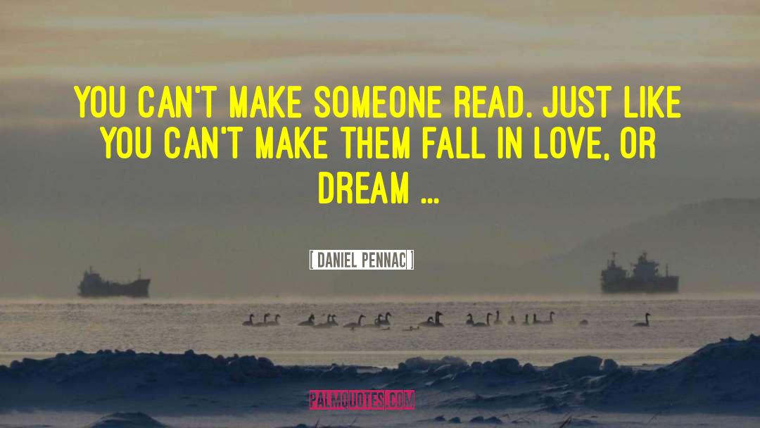 Quick Falling In Love quotes by Daniel Pennac