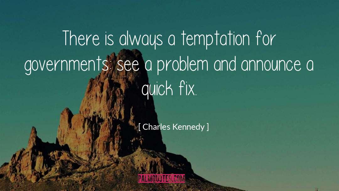 Quick Fix quotes by Charles Kennedy