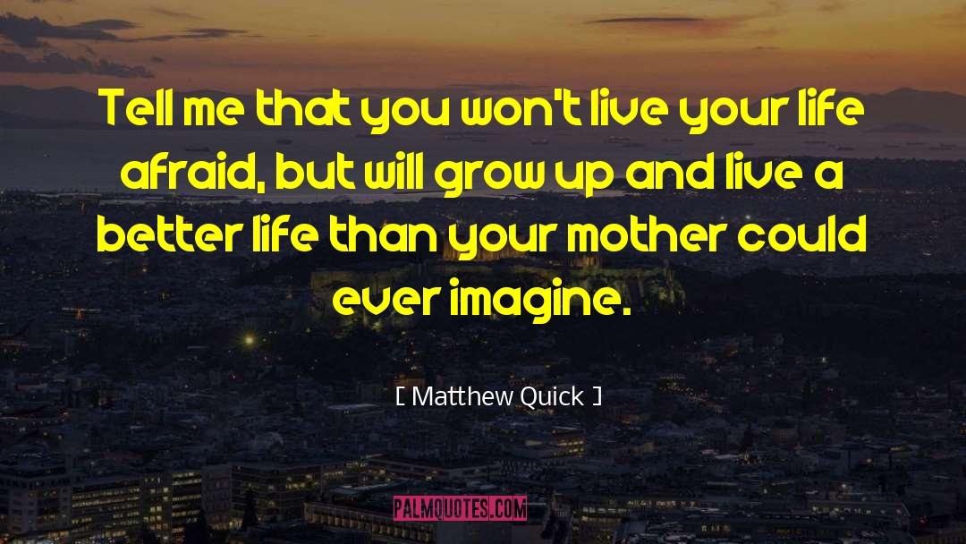 Quick Life Lessons quotes by Matthew Quick