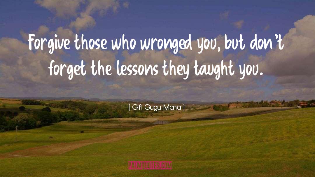 Quick Life Lessons quotes by Gift Gugu Mona