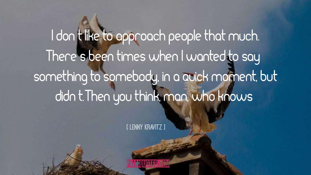 Quick quotes by Lenny Kravitz