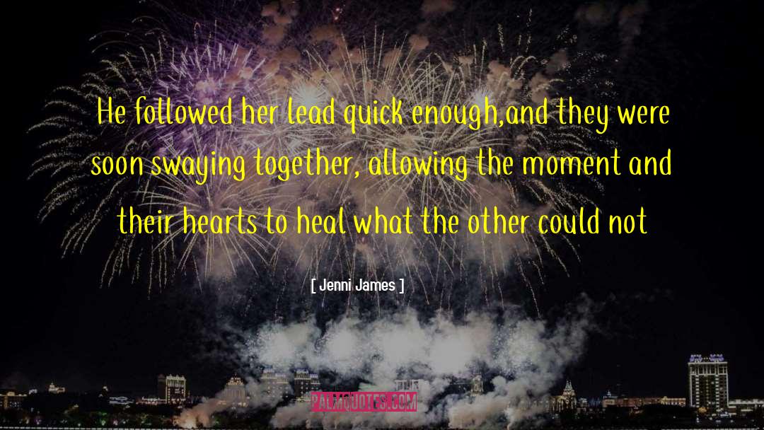 Quick Romantic quotes by Jenni James