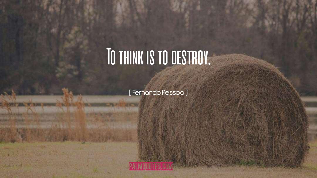 Quick Thinking quotes by Fernando Pessoa