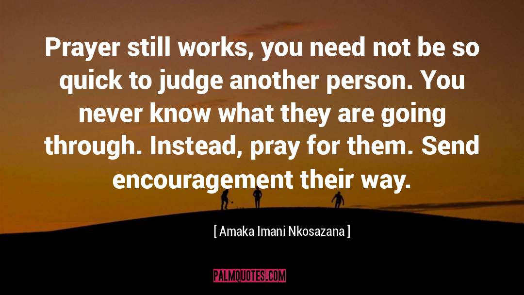 Quick To Judge quotes by Amaka Imani Nkosazana