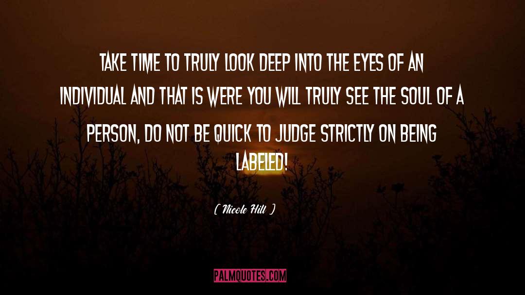 Quick To Judge quotes by Nicole Hill