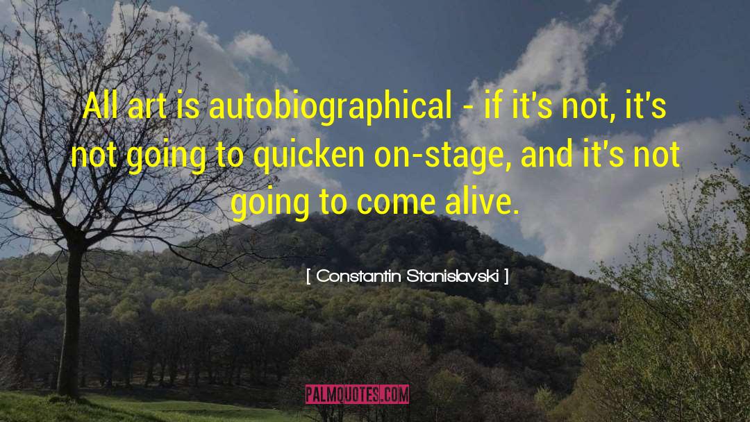 Quicken quotes by Constantin Stanislavski