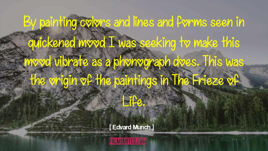 Quickened quotes by Edvard Munch