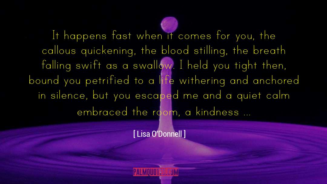 Quickening quotes by Lisa O'Donnell