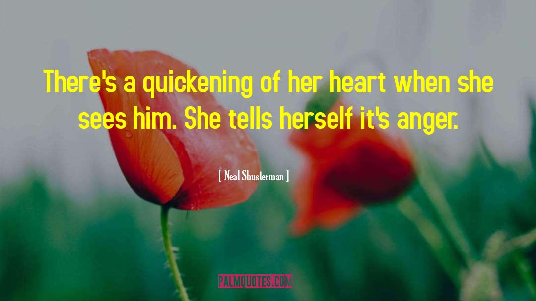 Quickening quotes by Neal Shusterman