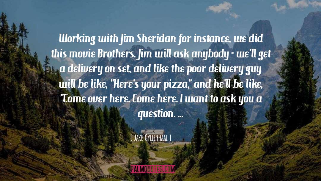 Quickfire Pizza quotes by Jake Gyllenhaal