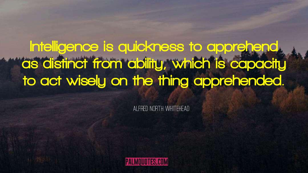 Quickness quotes by Alfred North Whitehead