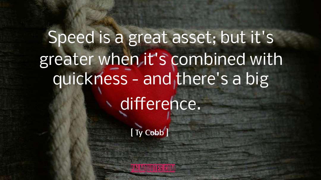 Quickness quotes by Ty Cobb