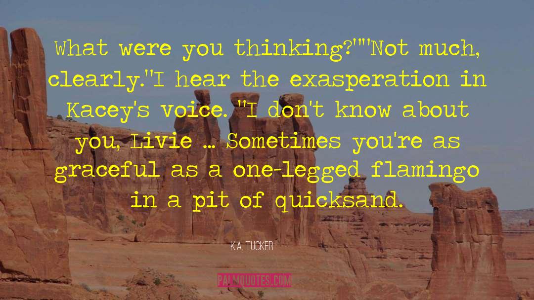 Quicksand quotes by K.A. Tucker