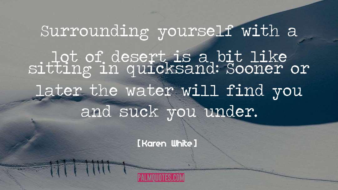 Quicksand quotes by Karen   White