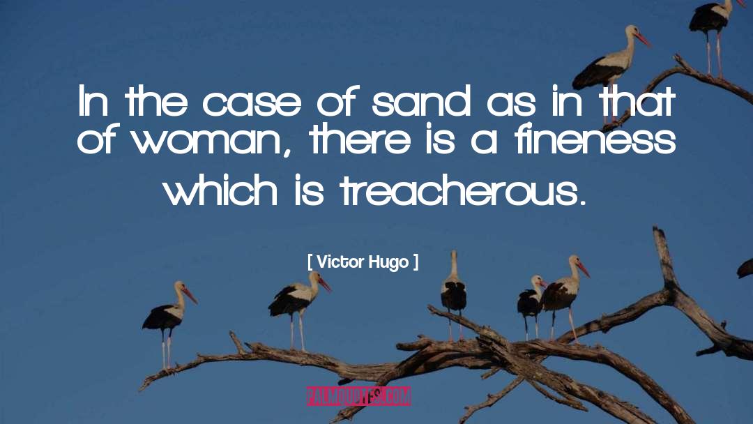 Quicksand quotes by Victor Hugo