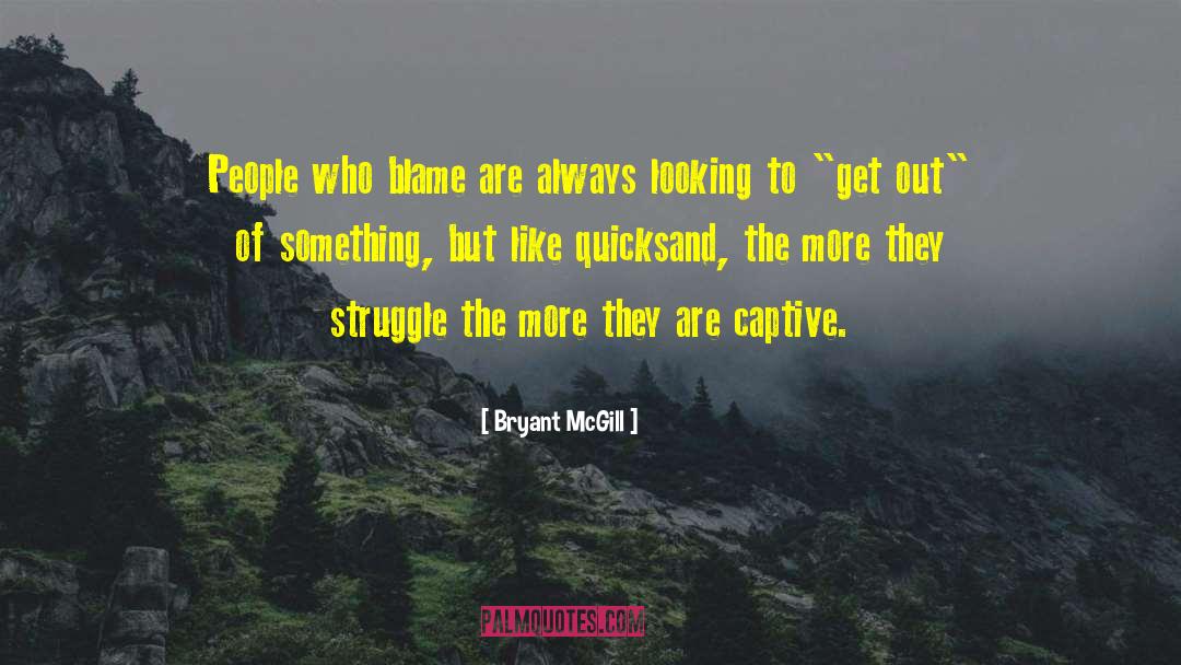 Quicksand quotes by Bryant McGill