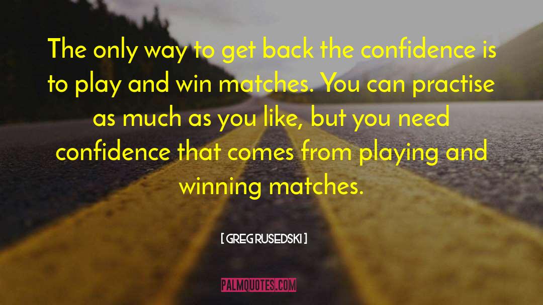 Quiet Confidence quotes by Greg Rusedski