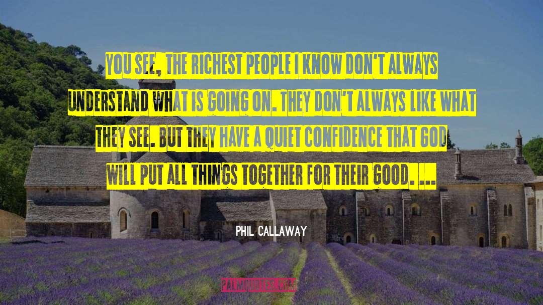 Quiet Confidence quotes by Phil Callaway