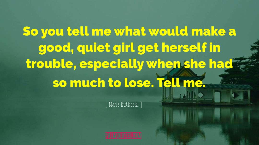 Quiet Girl quotes by Marie Rutkoski