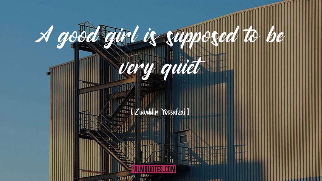 Quiet Girl quotes by Ziauddin Yousafzai