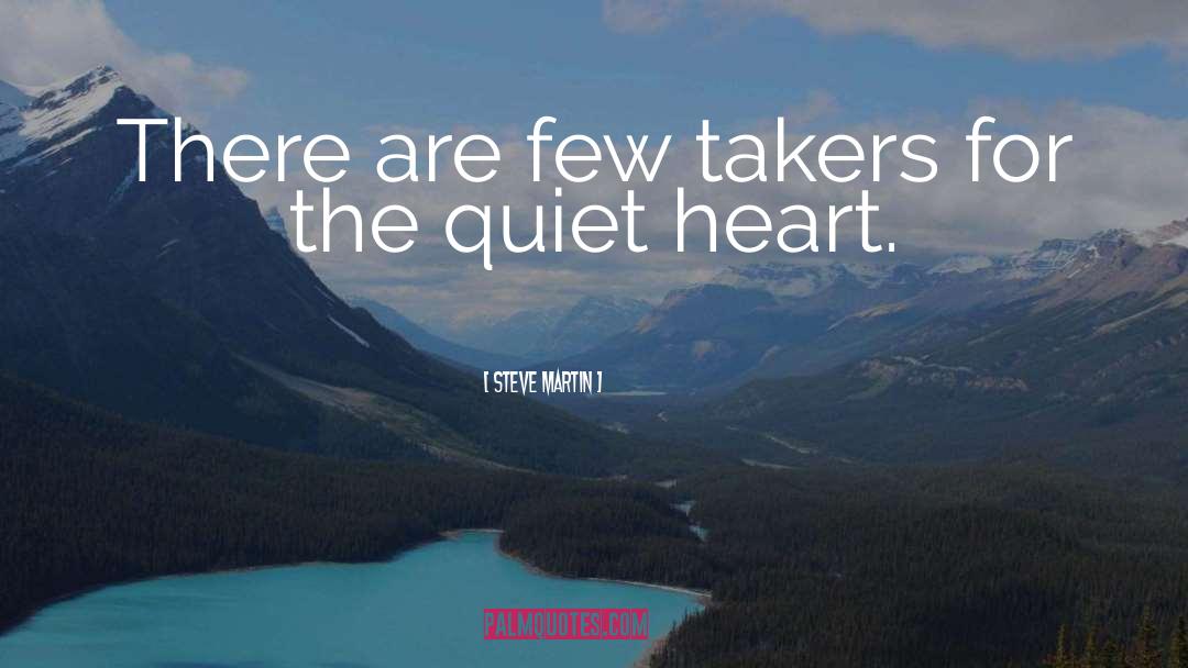 Quiet Heart quotes by Steve Martin