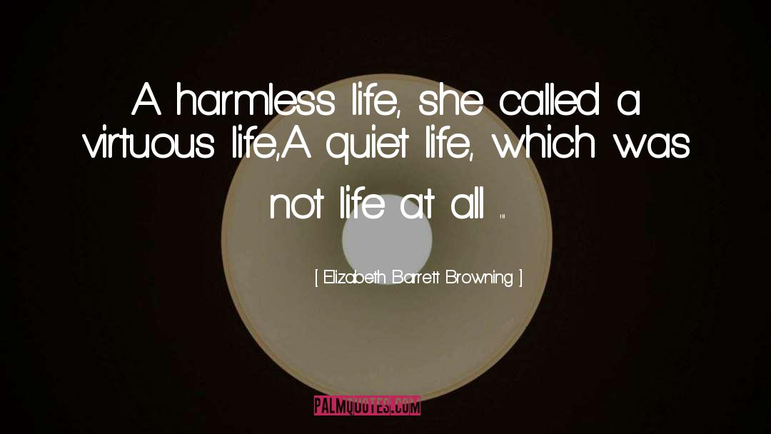 Quiet Life quotes by Elizabeth Barrett Browning