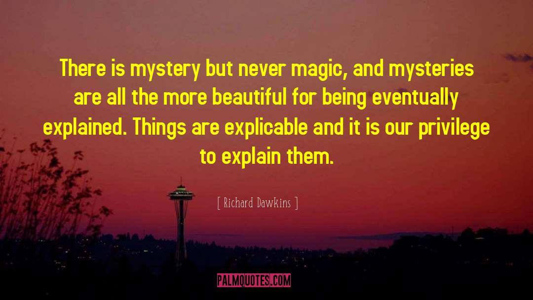 Quiet Magic quotes by Richard Dawkins