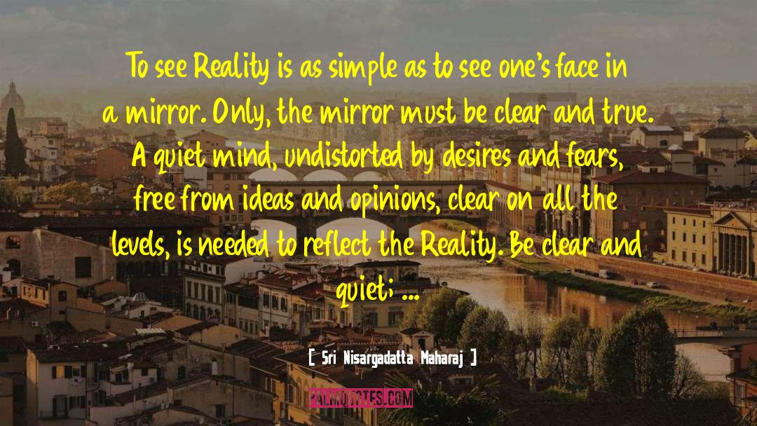 Quiet Mind quotes by Sri Nisargadatta Maharaj