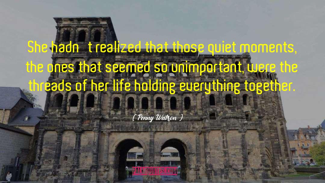 Quiet Moments quotes by Penny Watson