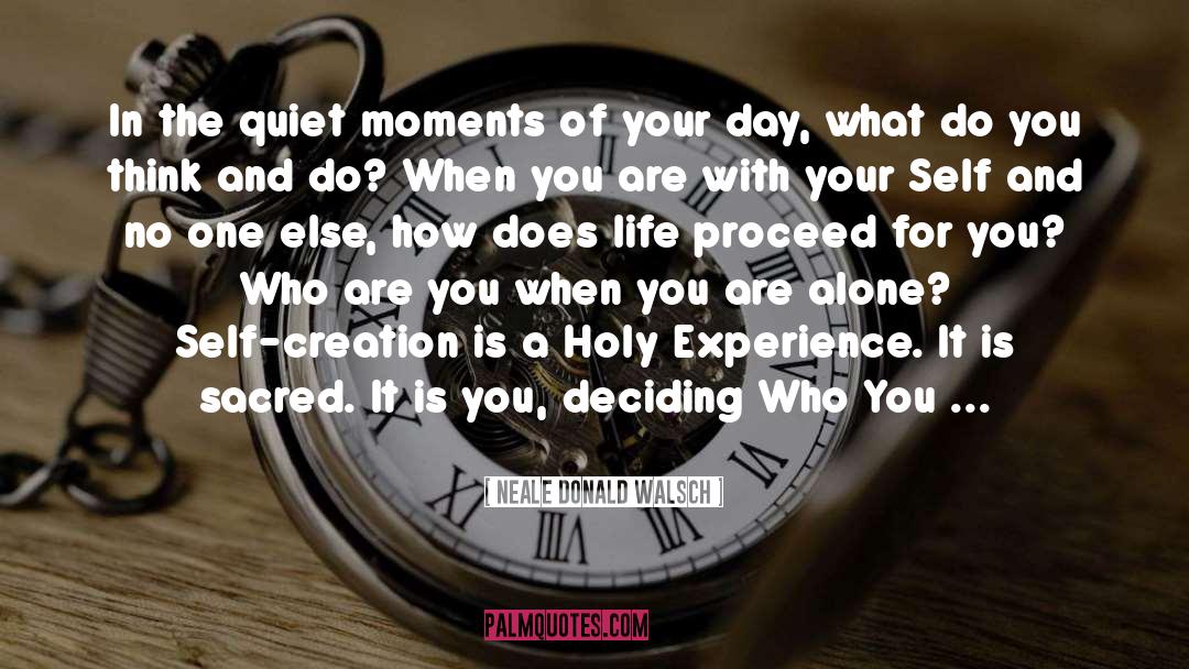 Quiet Moments quotes by Neale Donald Walsch