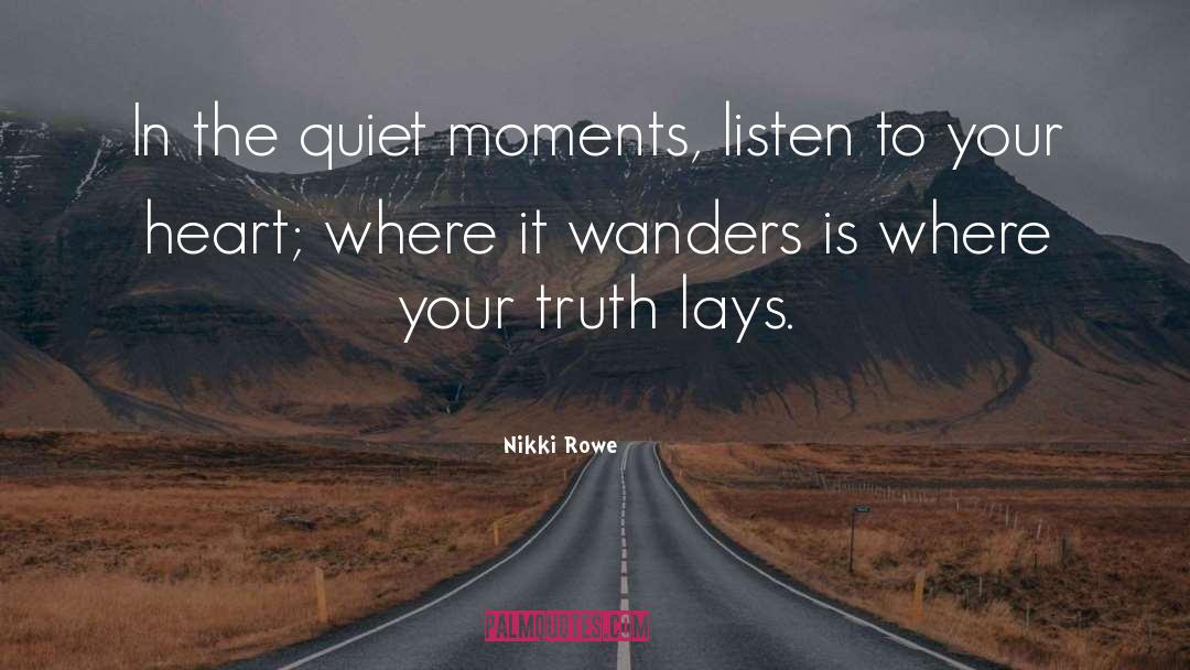 Quiet Moments quotes by Nikki Rowe