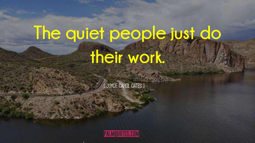 Quiet People quotes by Joyce Carol Oates