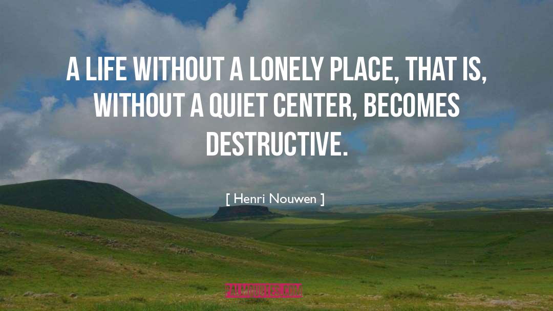 Quiet Place quotes by Henri Nouwen