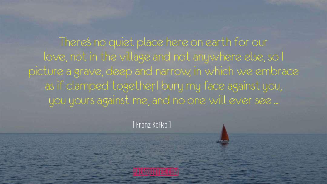 Quiet Place quotes by Franz Kafka