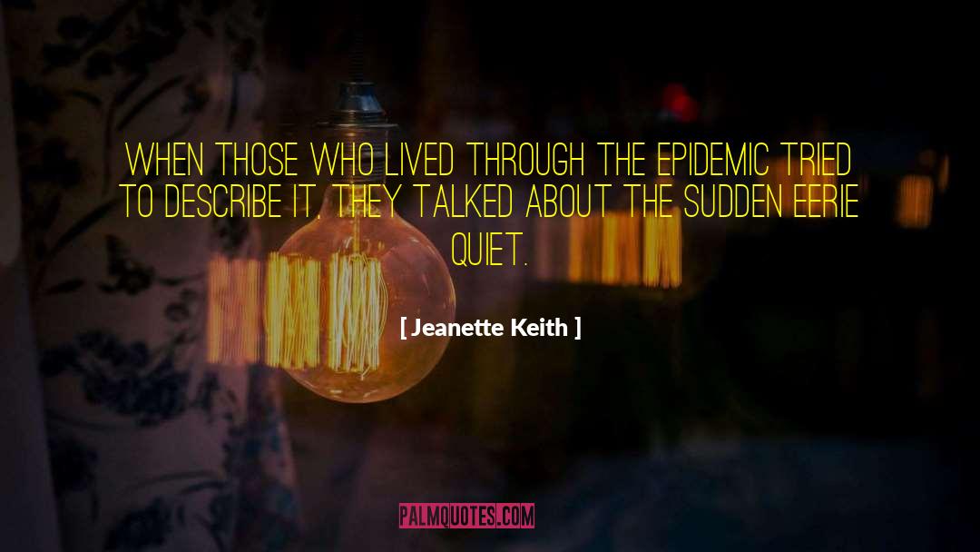 Quiet Please quotes by Jeanette Keith